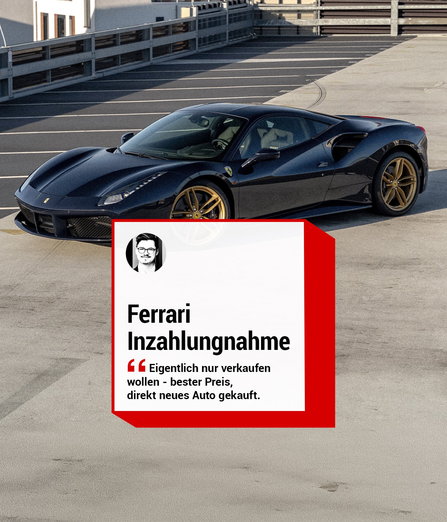 Ferrari 488 GTB Inzahlungnahme Eigentlich nur verkaufen wollen bester Preis direkt neues Auto gekauft