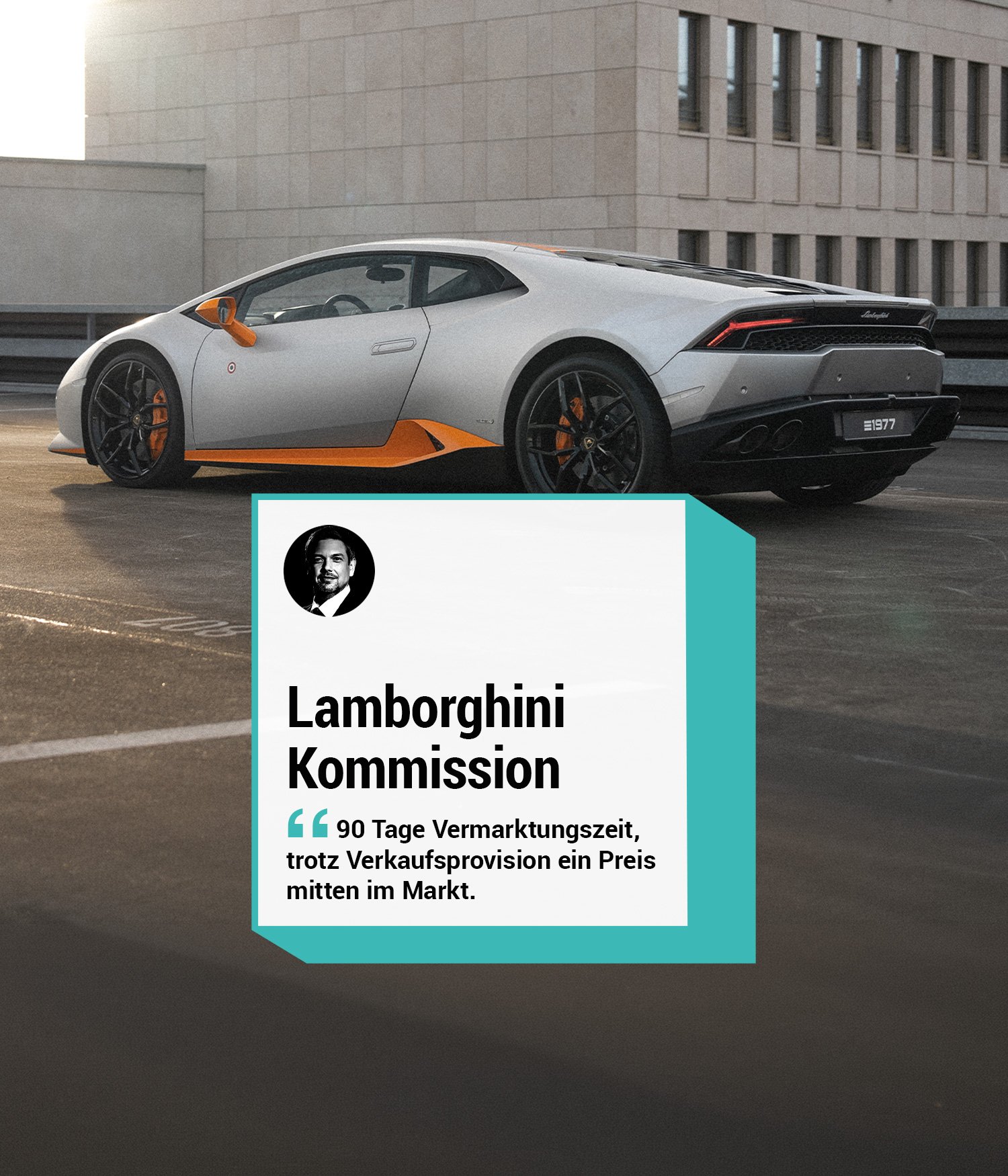 Lamborghini Huracan Verkauf auf Kommission 90 Tage Vermarktungszeit trotz Verkaufsprovision ein Preis mitten im Markt